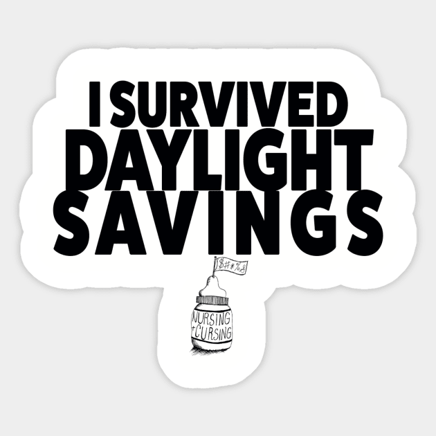 I Survived Daylight Savings Sticker by Nursing & Cursing Podcast
